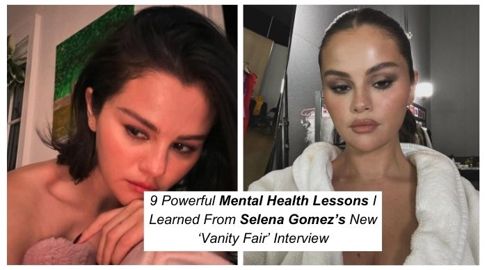 9 Powerful Mental Health Lessons I Learned From Selena Gomez’s New ‘Vanity Fair’ Interview